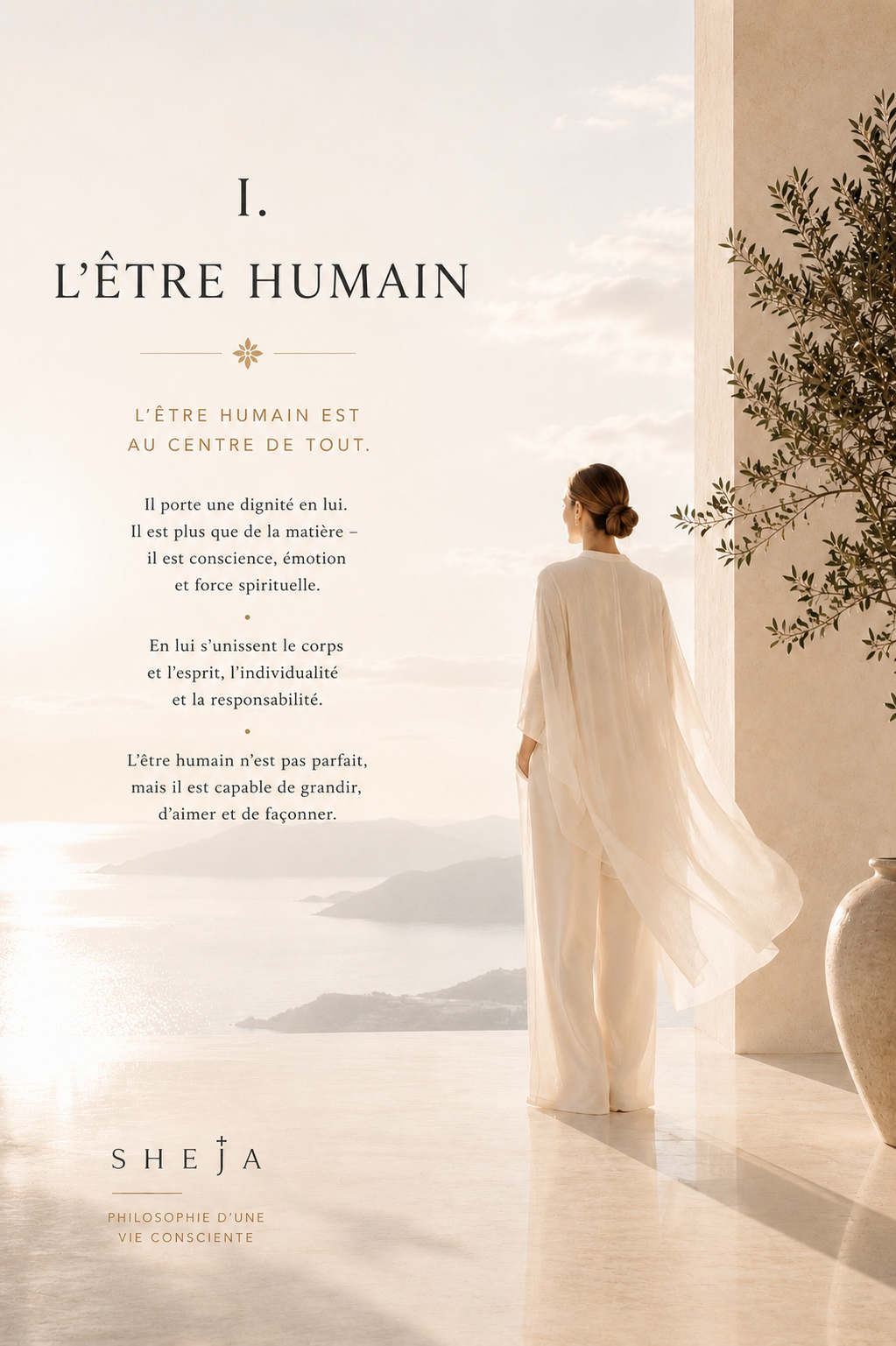 « Chapitre I – L’être humain : dignité, potentiel, développement personnel, identité, conscience de soi, philosophie SHEJA et croissance humaine. Une femme se tient dans un espace lumineux face à la mer et regarde l'horizon. Cette image symbolise le premier Canon de SHEJA, qui place l'être humain au centre grâce à la dignité, à la conscience, au développement personnel, au leadership humaniste et au potentiel humain.